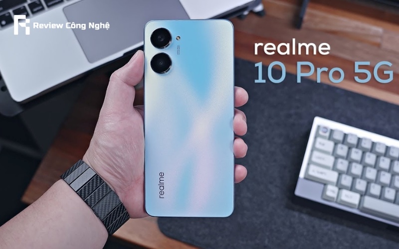 Realme 10 Pro phù hợp với nhu cầu phổ thông