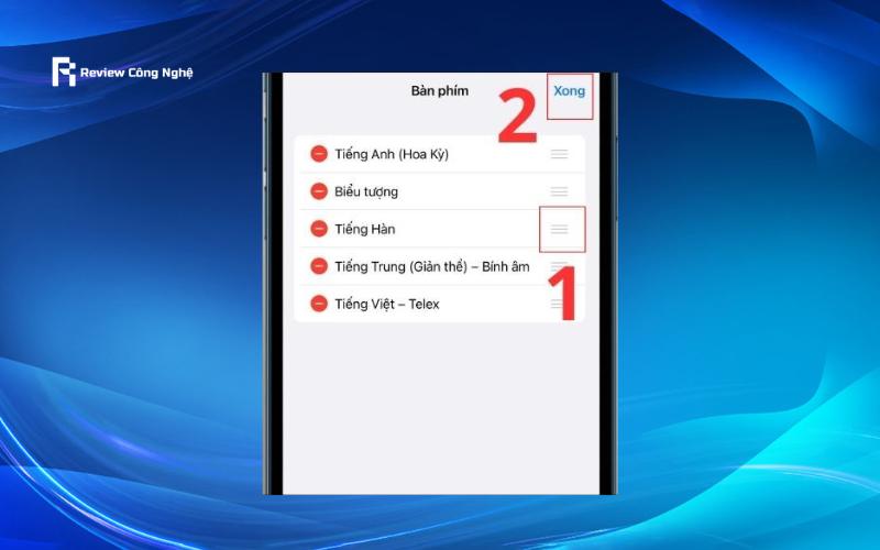 Kéo biểu tượng ba gạch để sắp xếp ngôn ngữ > Nhấn Xong để lưu